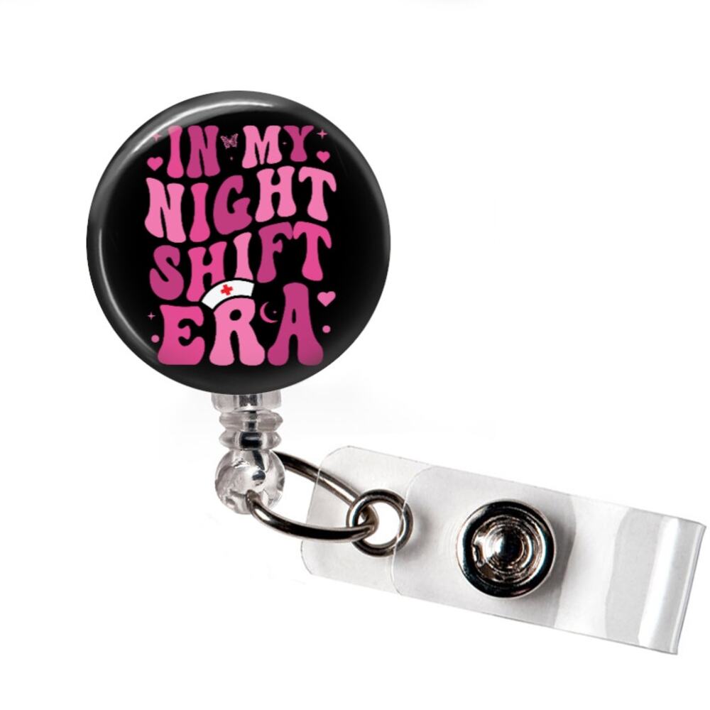 In My Night Shift Nurse Era Badge Reel Night Nurse ID Holder